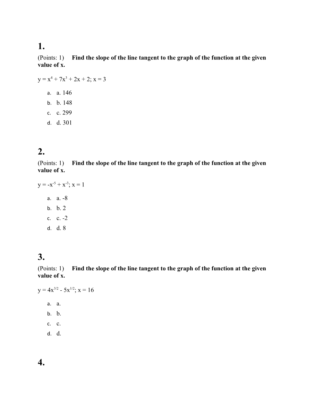 (Points: 1) Find the Slope of the Line Tangent to the Graph of the Function at the Given