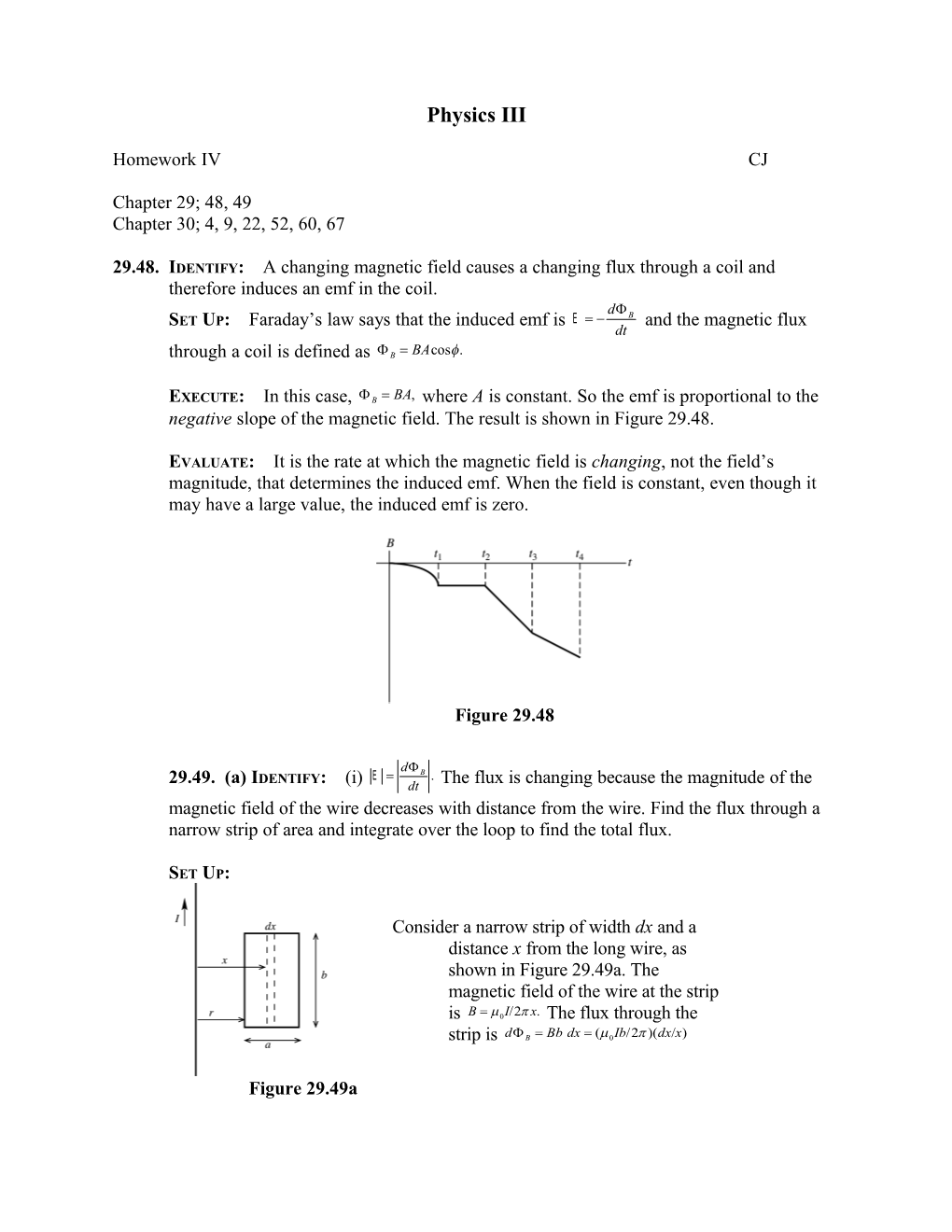 29.48.Identify: a Changing Magnetic Field Causes a Changing Flux Through a Coil and Therefore