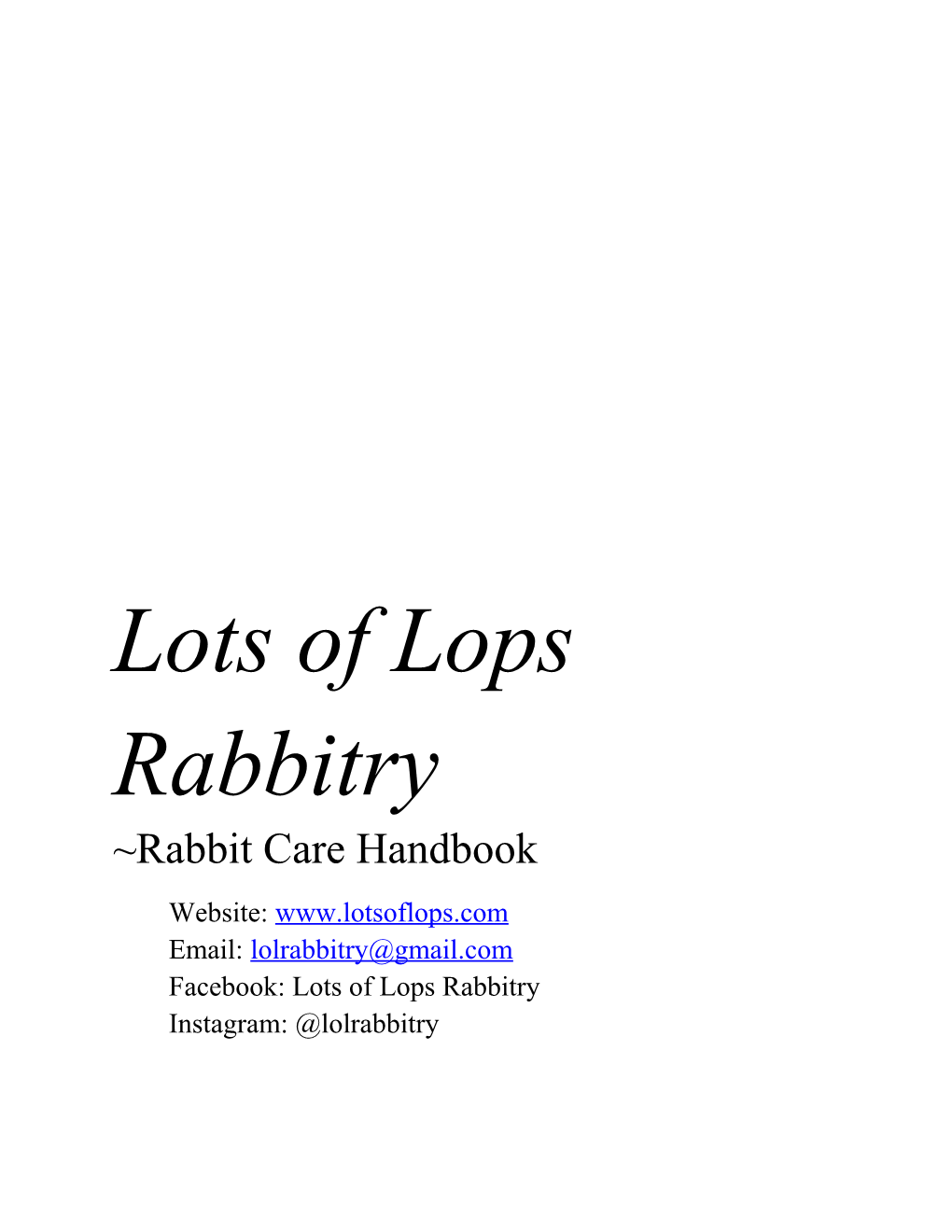 Lots of Lops Rabbitry Rabbit Care Handbook