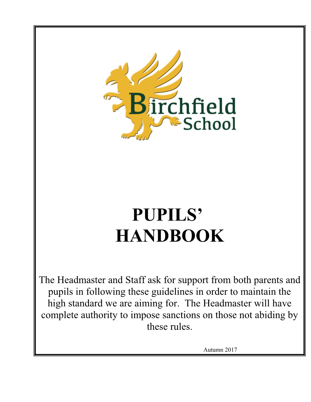 The School Ethos Is Laid out in the Ethos & Aims Policy Which Is Accessible on the Website