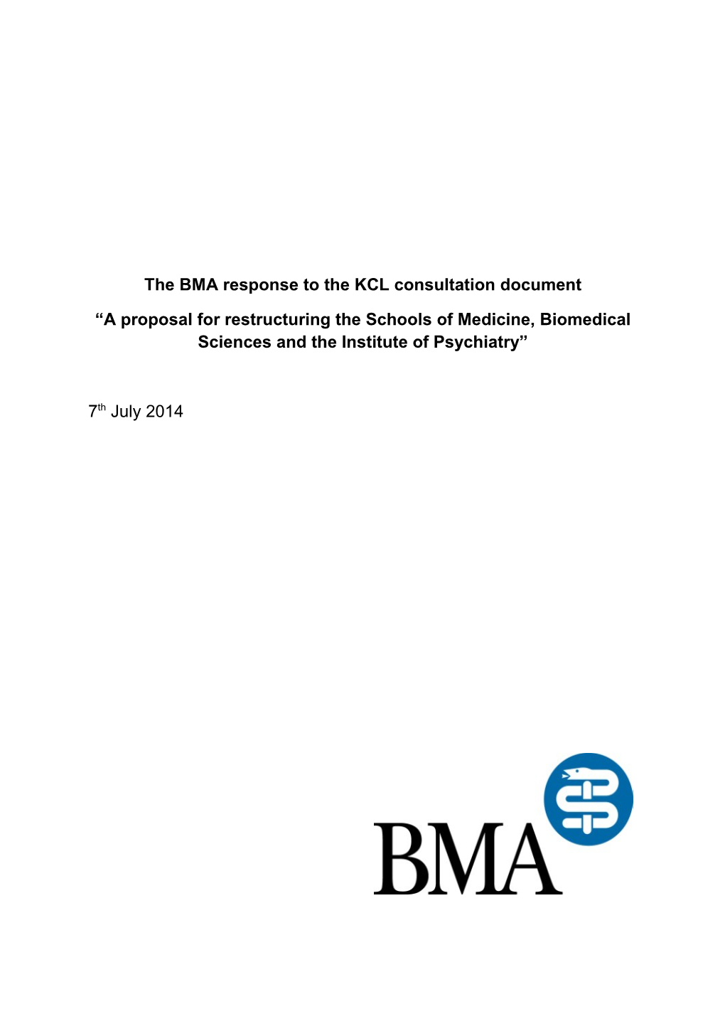The BMA Response to the KCL Consultation Document