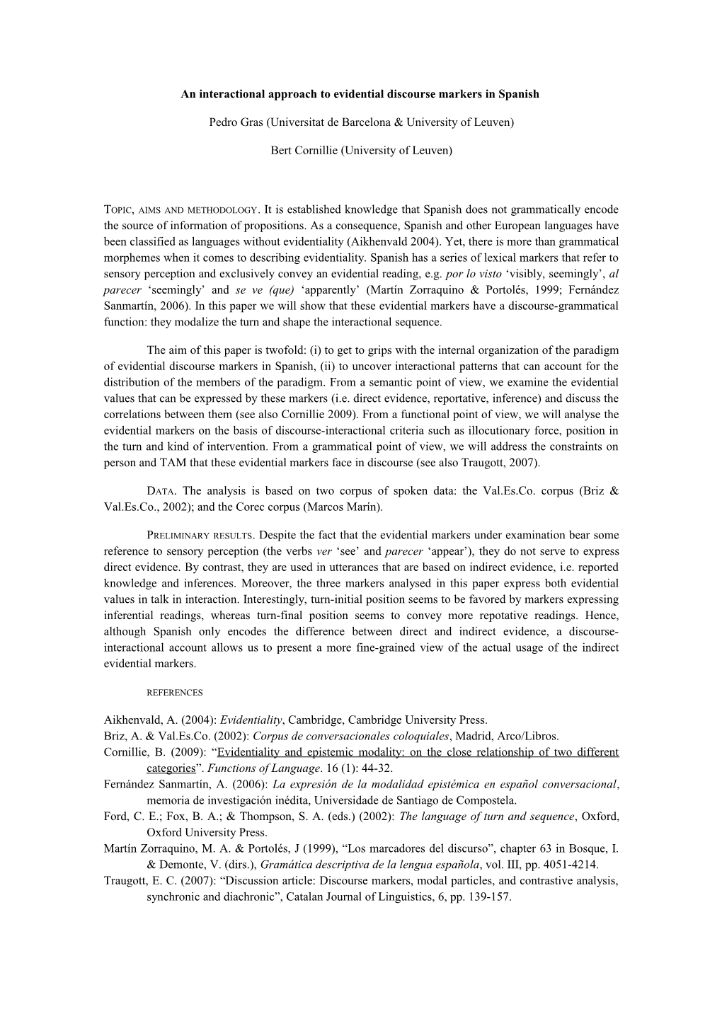 An Interactional Approach to Evidential Discourse Markers in Spanish