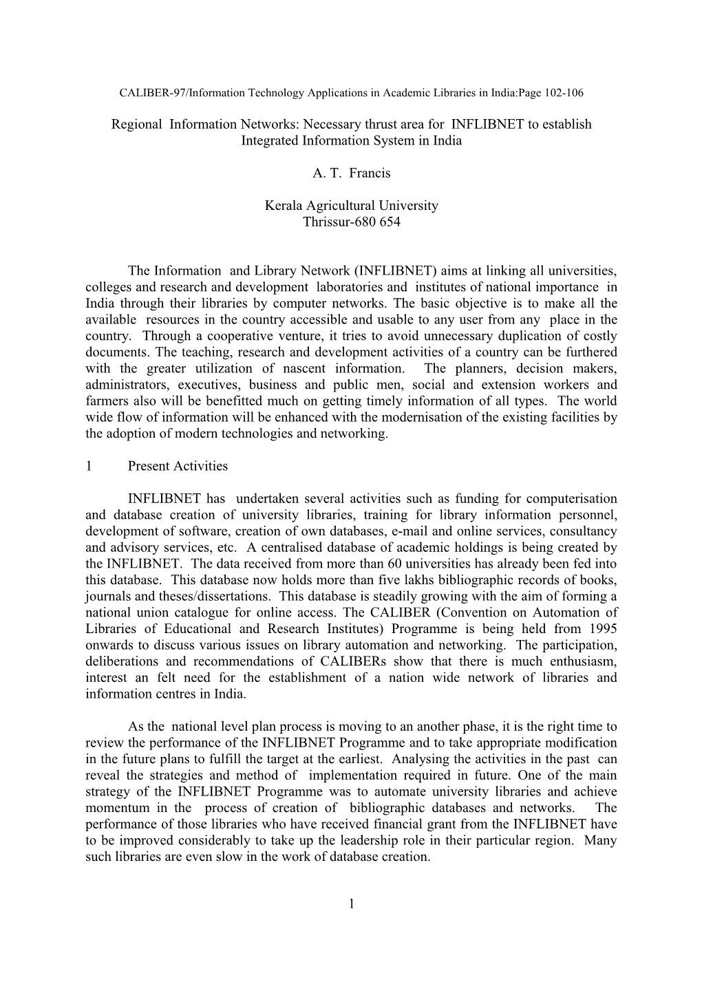 CALIBER-97/Information Technology Applications in Academic Libraries in India:Page 102-106