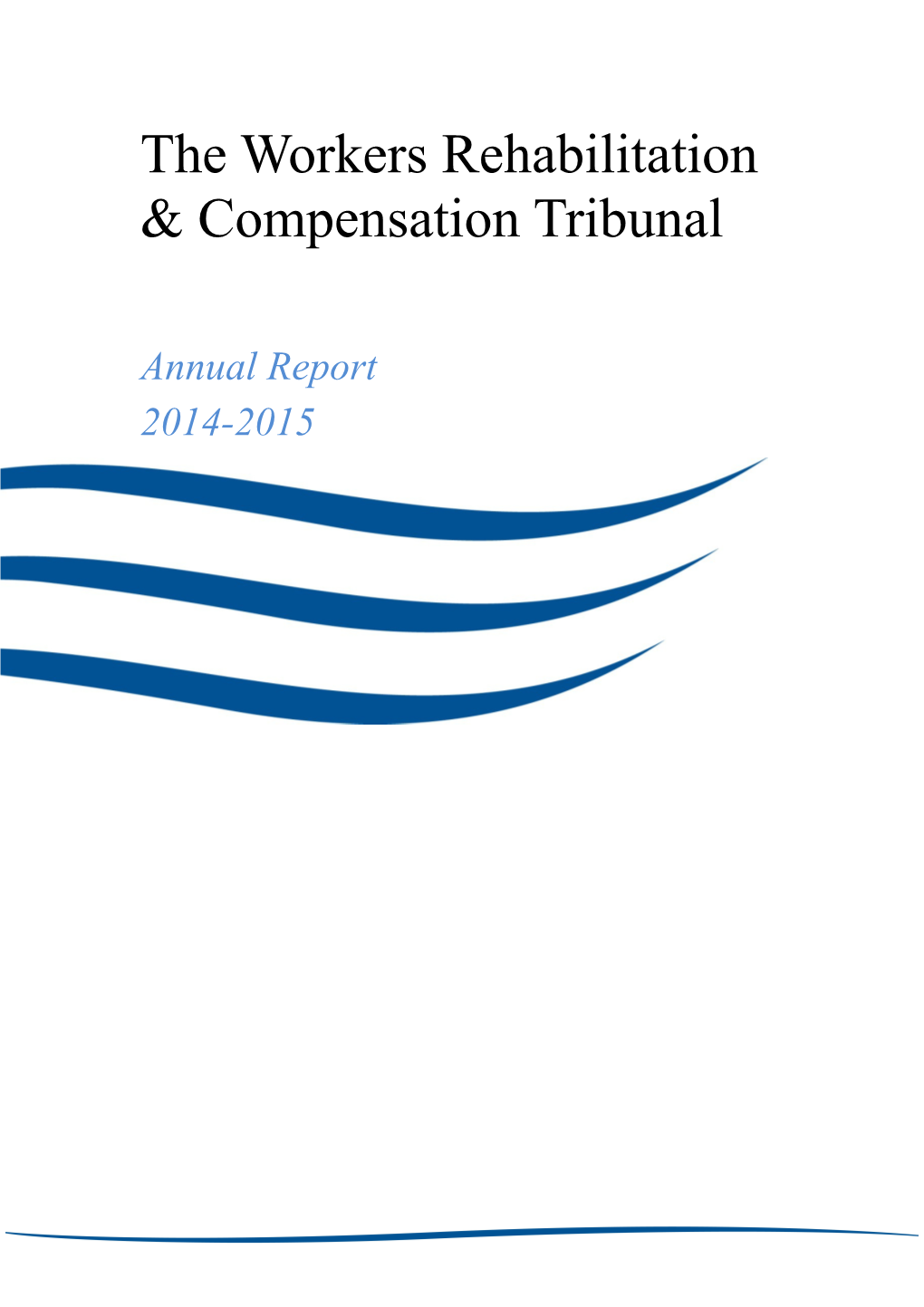 The Workers Rehabilitation & Compensation Tribunal Annual Report 2014 - 2015