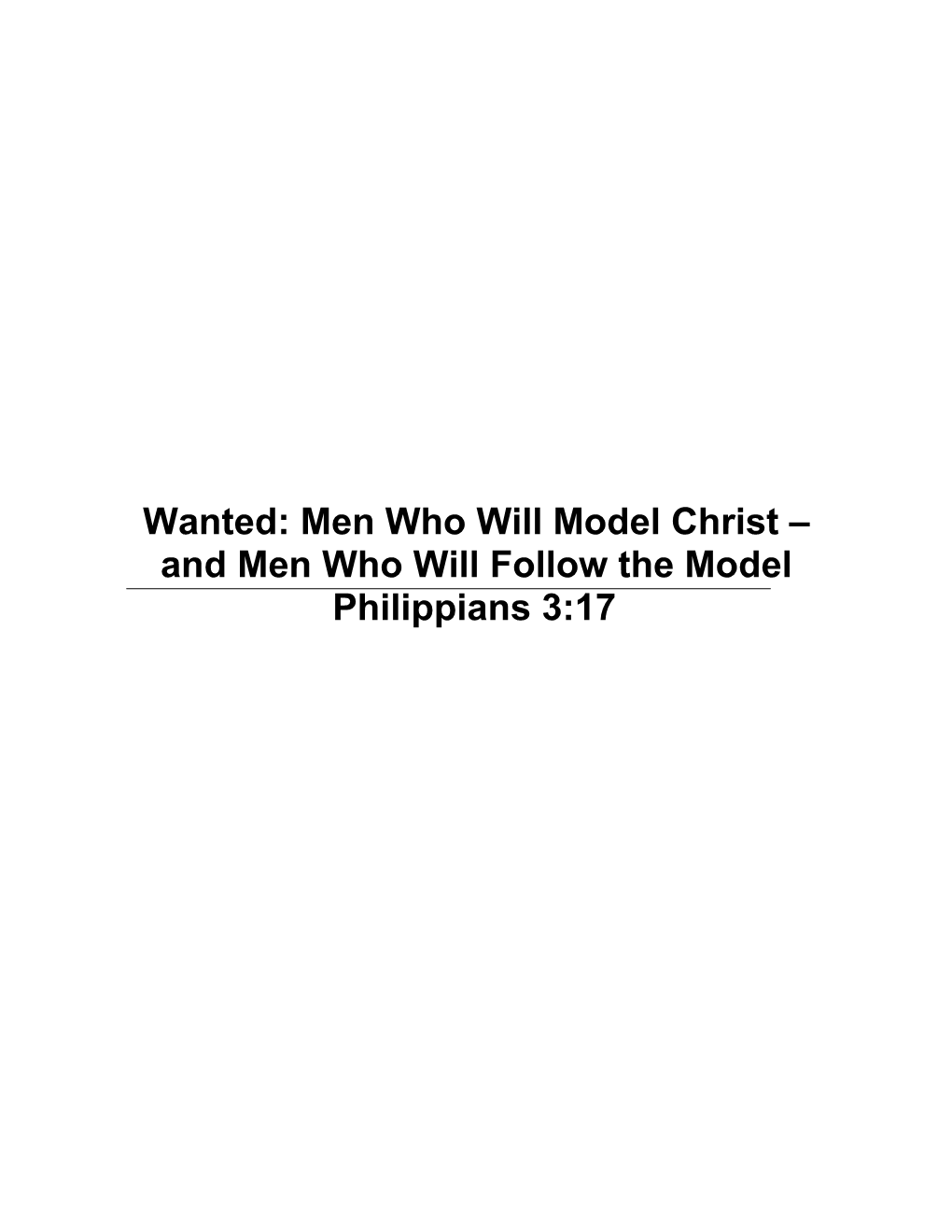 Wanted: Men Who Will Model Christ and Men Who Will Follow the Model
