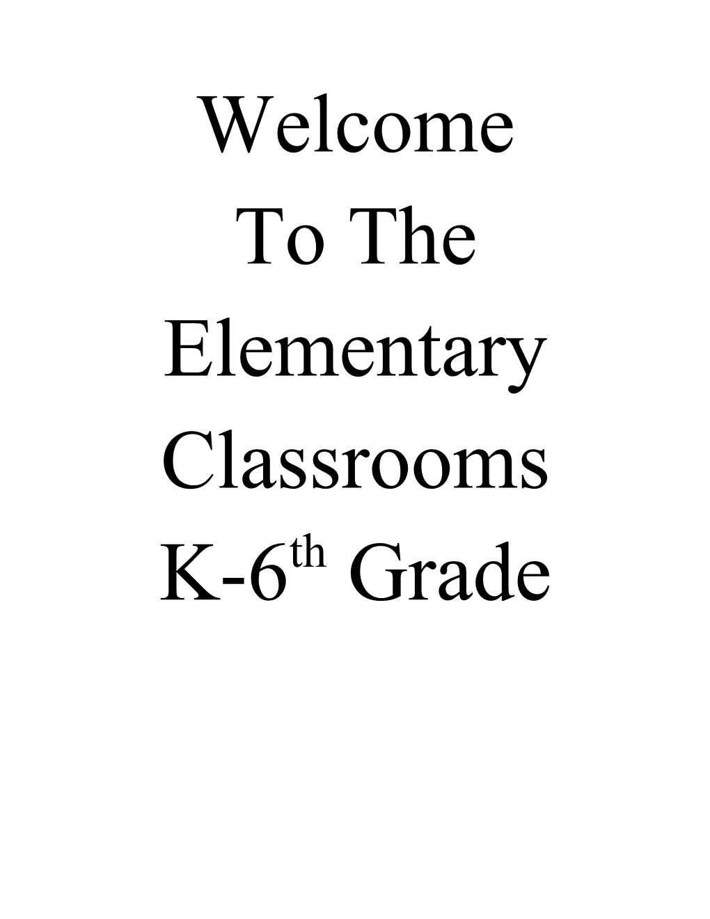 Welcome to the Elementary Side (Entering K-6Th)