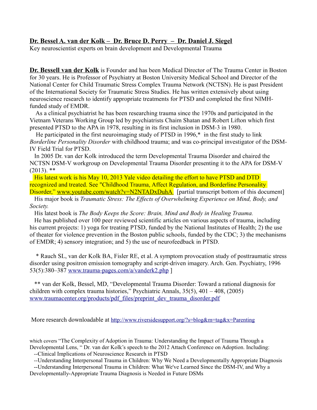 Dr. Bessel A. Van Der Kolk Dr. Bruce D. Perry Dr. Daniel J. Siegel