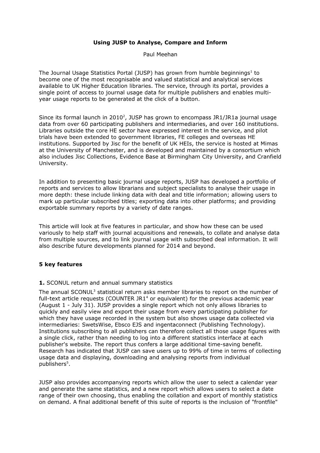 Using JUSP to Analyse, Compare and Inform