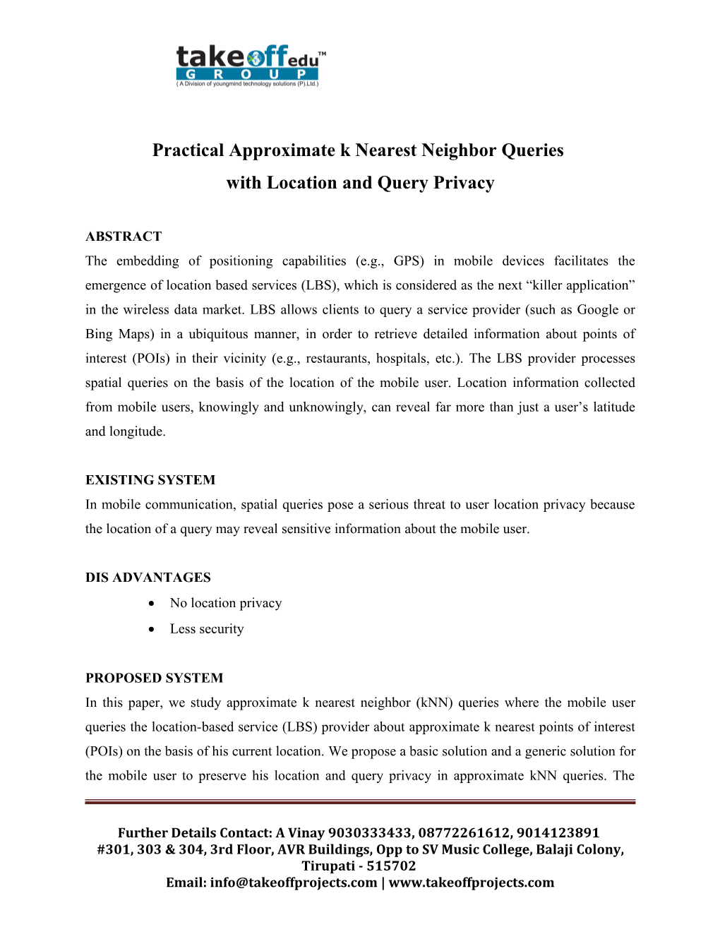 Practical Approximate K Nearest Neighborqueries