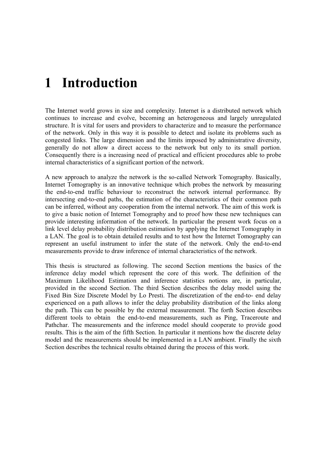 The Internet World Grows in Size and Complexity. Internet Is a Distributed Network Which