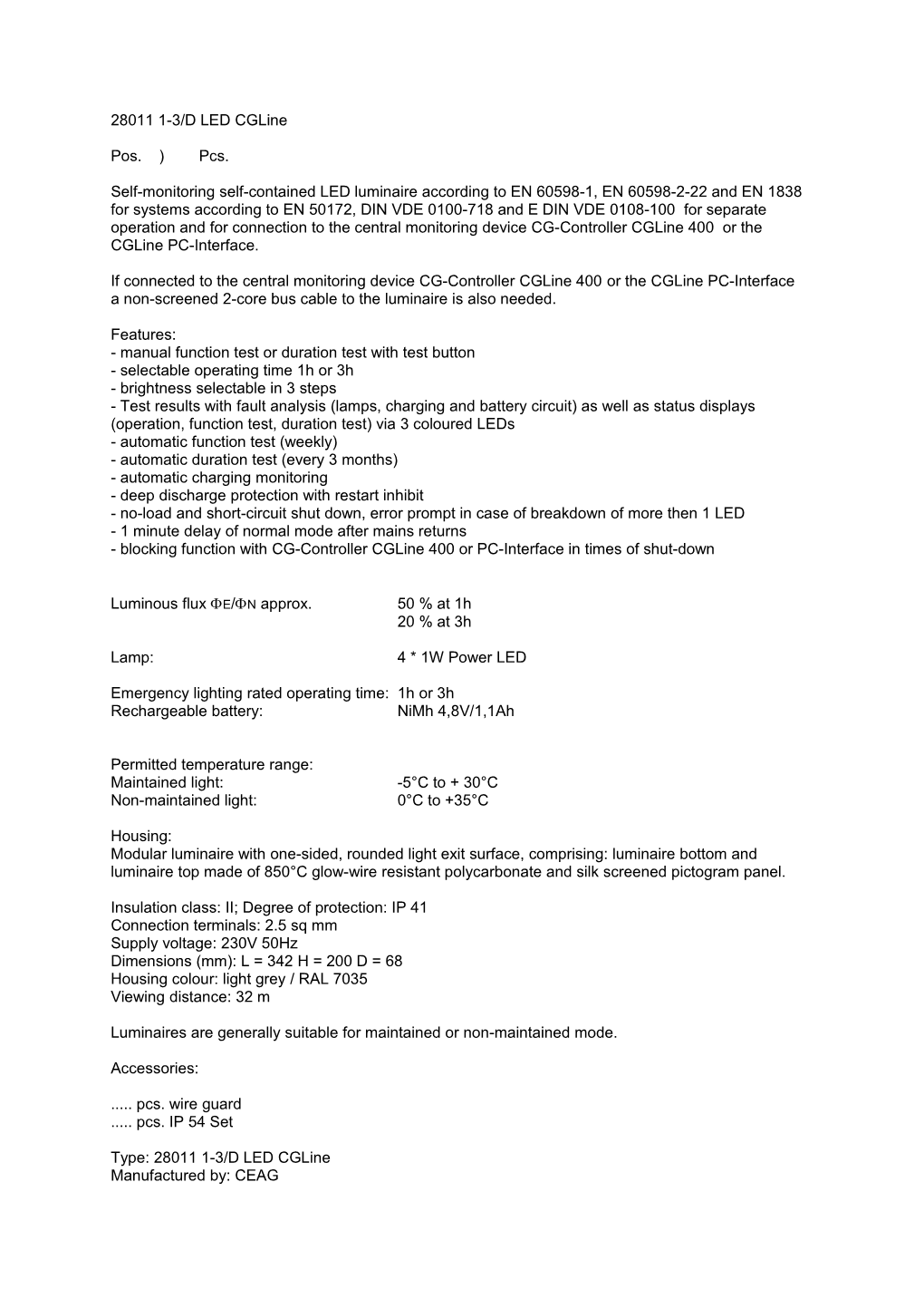 Self-Monitoring Self-Contained LED Luminaire According to EN 60598-1, EN 60598-2-22 and EN 1838