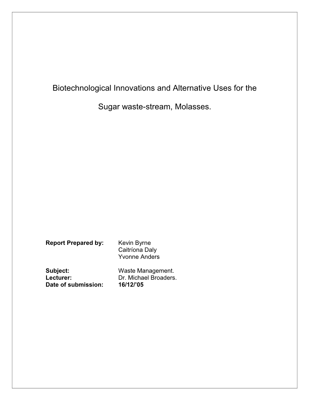 Biotechnological Innovations and Alternative Uses for the Sugar Waste-Stream, Molasses