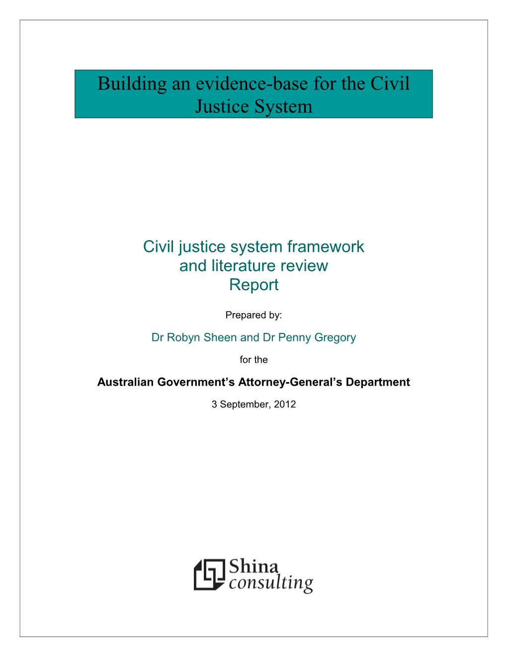 2012 Report Civil Justice System Framework and Literature Review Report Shina Consulting