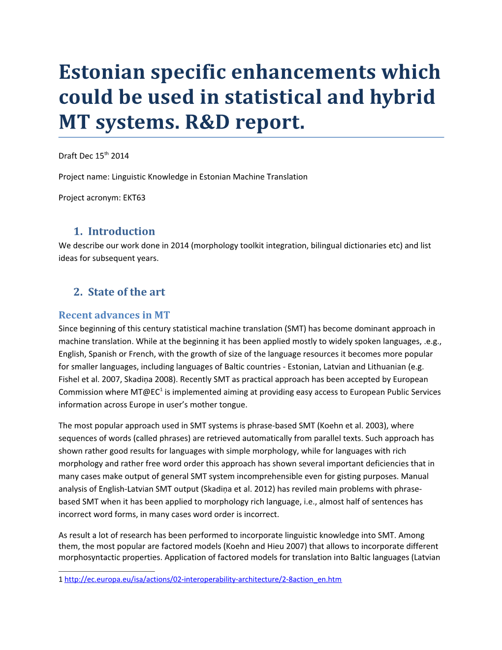 Estonian Specific Enhancements Which Could Be Used in Statistical and Hybrid MT Systems.R&D