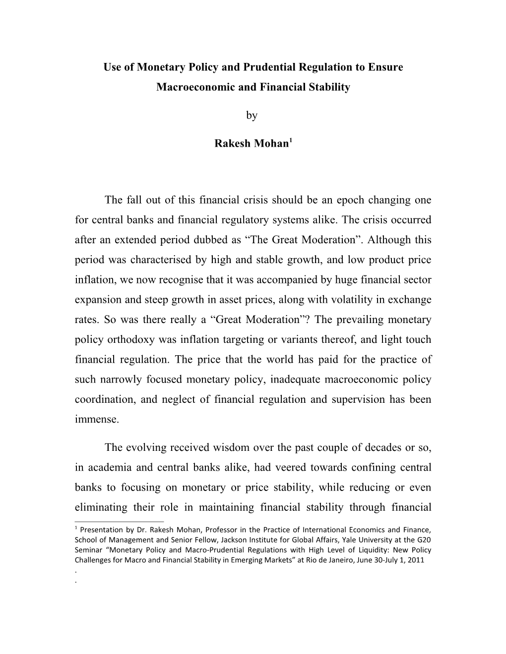 Use of Monetary Policy and Prudential Regulation to Ensure Macroeconomic and Financial