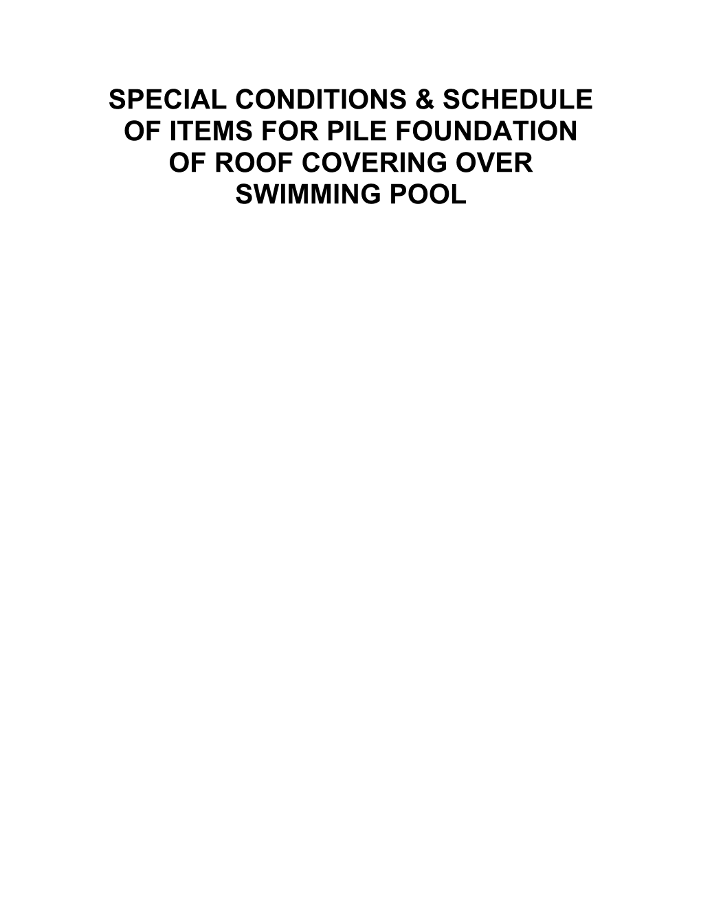 Special Conditions & Schedule of Items for Pile Foundation of Roof Covering Over Swimming Pool