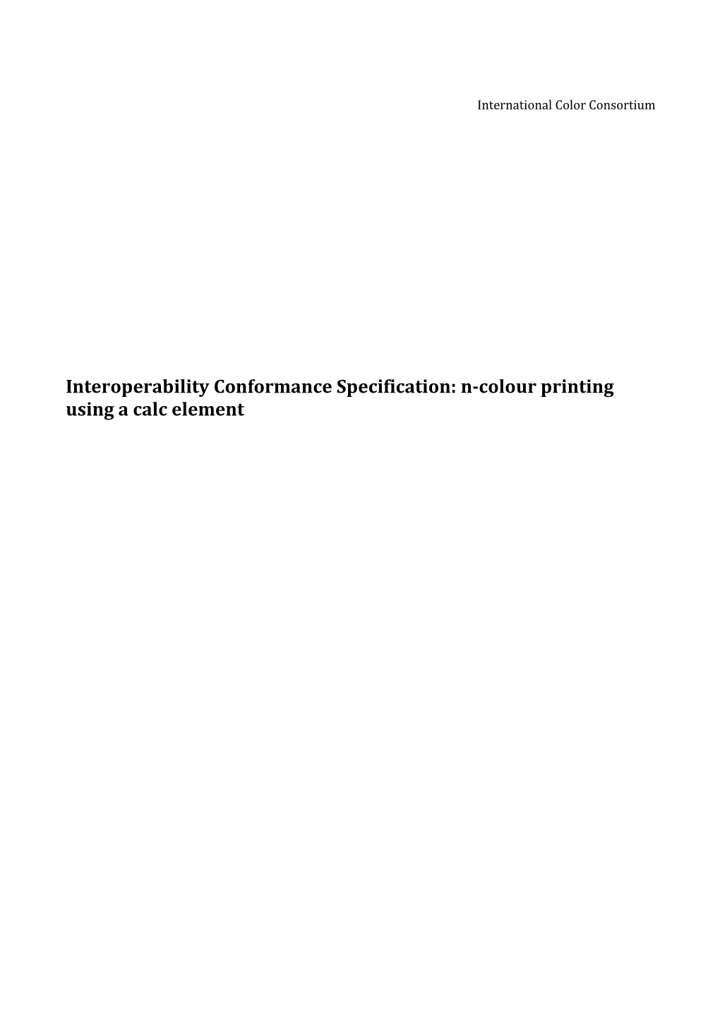 ICC Interoperability Conformance Specification: N-Colour Printing Using a Calc Element