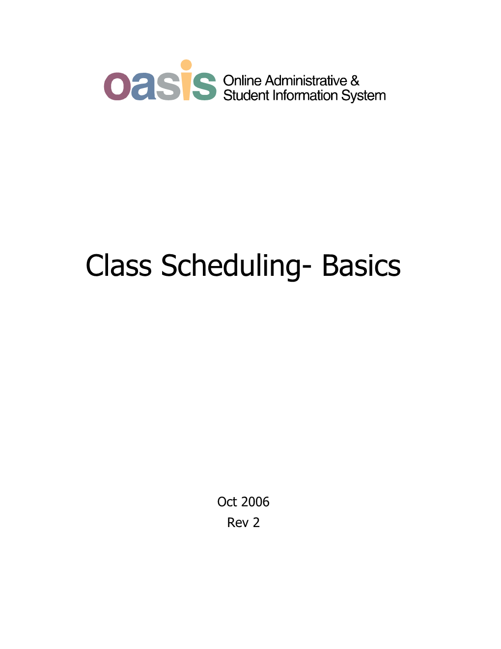 Class Scheduling Basicsmaintain Schedule of Classes