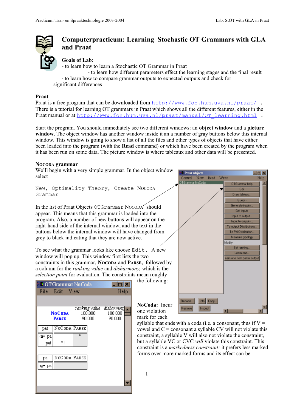 Computerpracticum: Learning Stochastic OT Grammars with GLA An