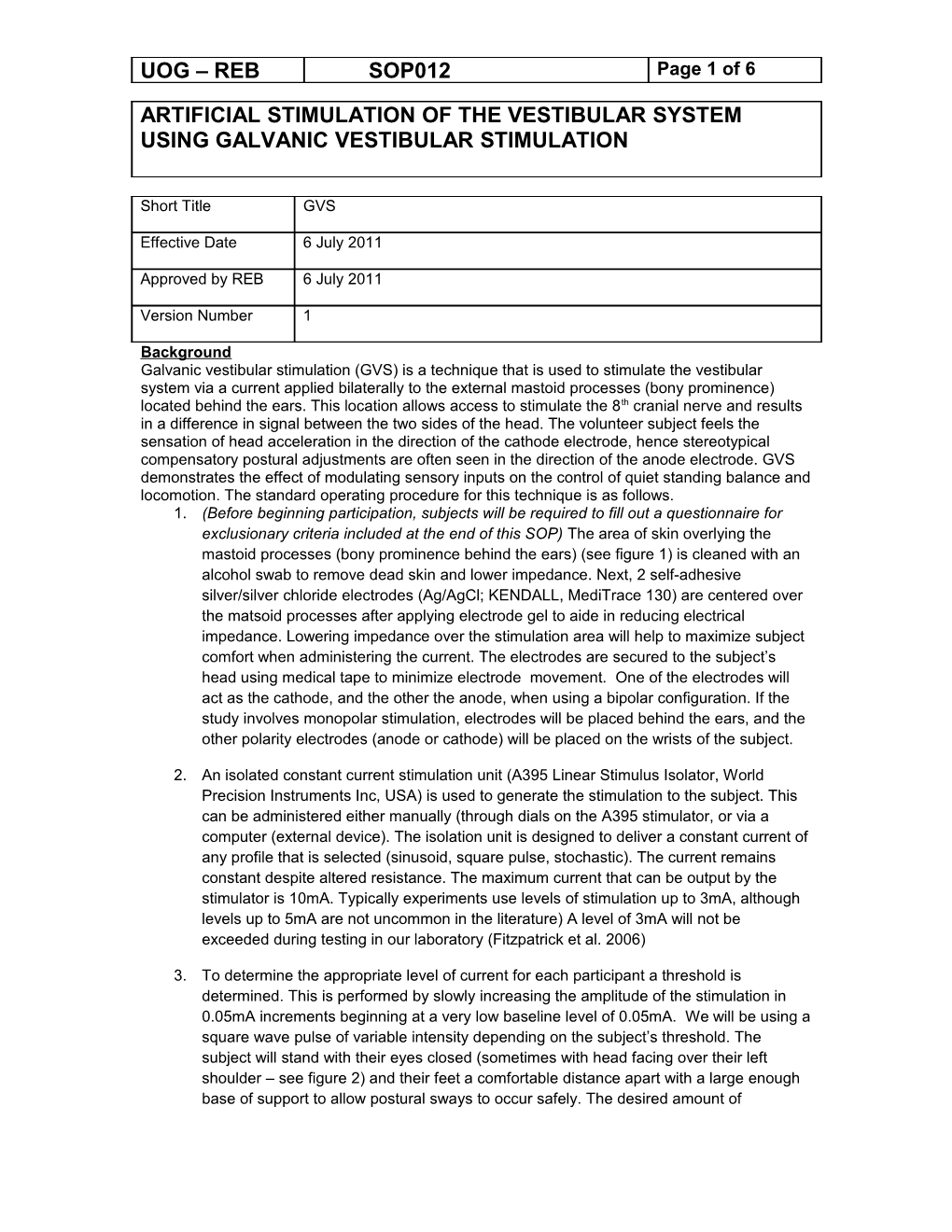 Galvanic Vestibular Stimulation (GVS) Is a Technique That Is Used to Stimulate the Vestibular