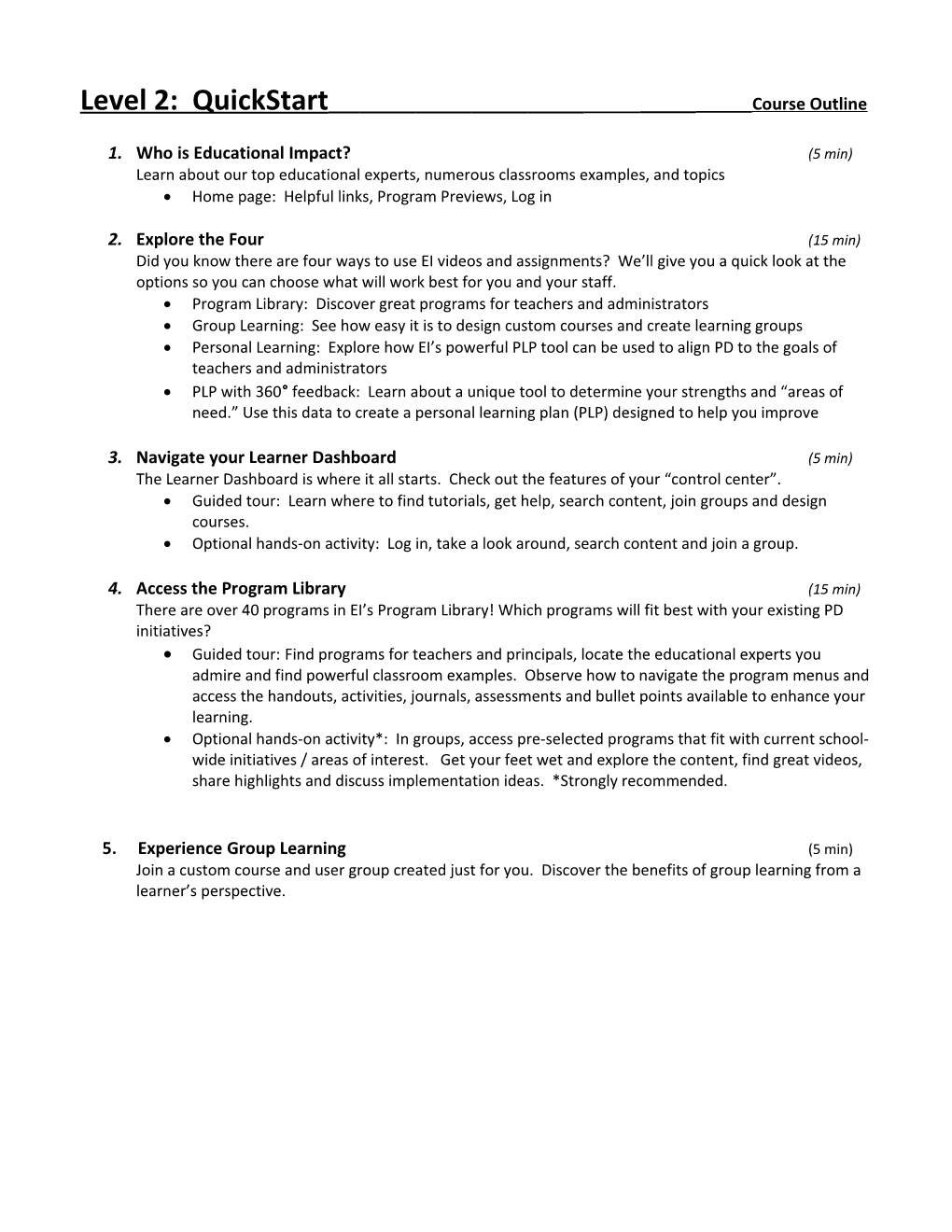 Level 2: Quickstartcourse Outline