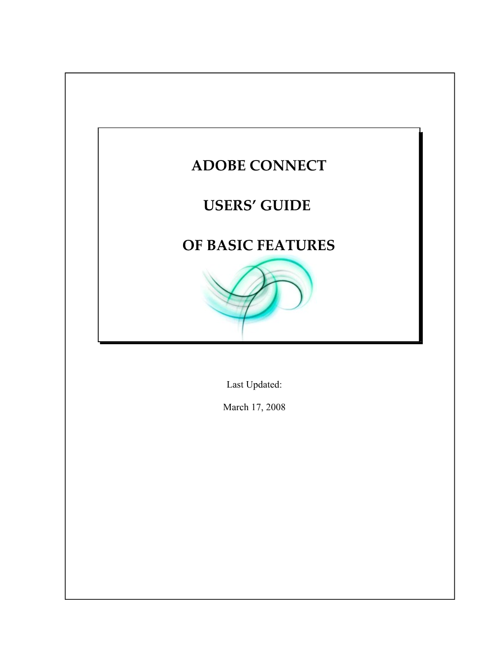 Adobe Connect Users Guide of Basic Features Last Updated: March 17, 2008