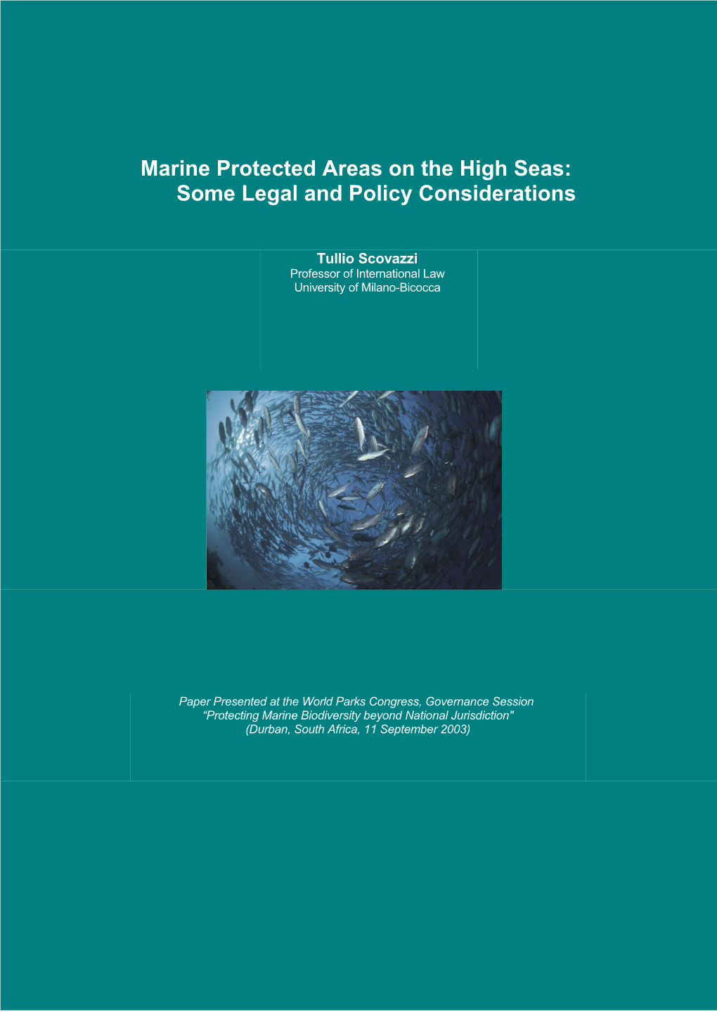 Marine Protected Areas on the High Seas: Some Legal and Policy Considerations