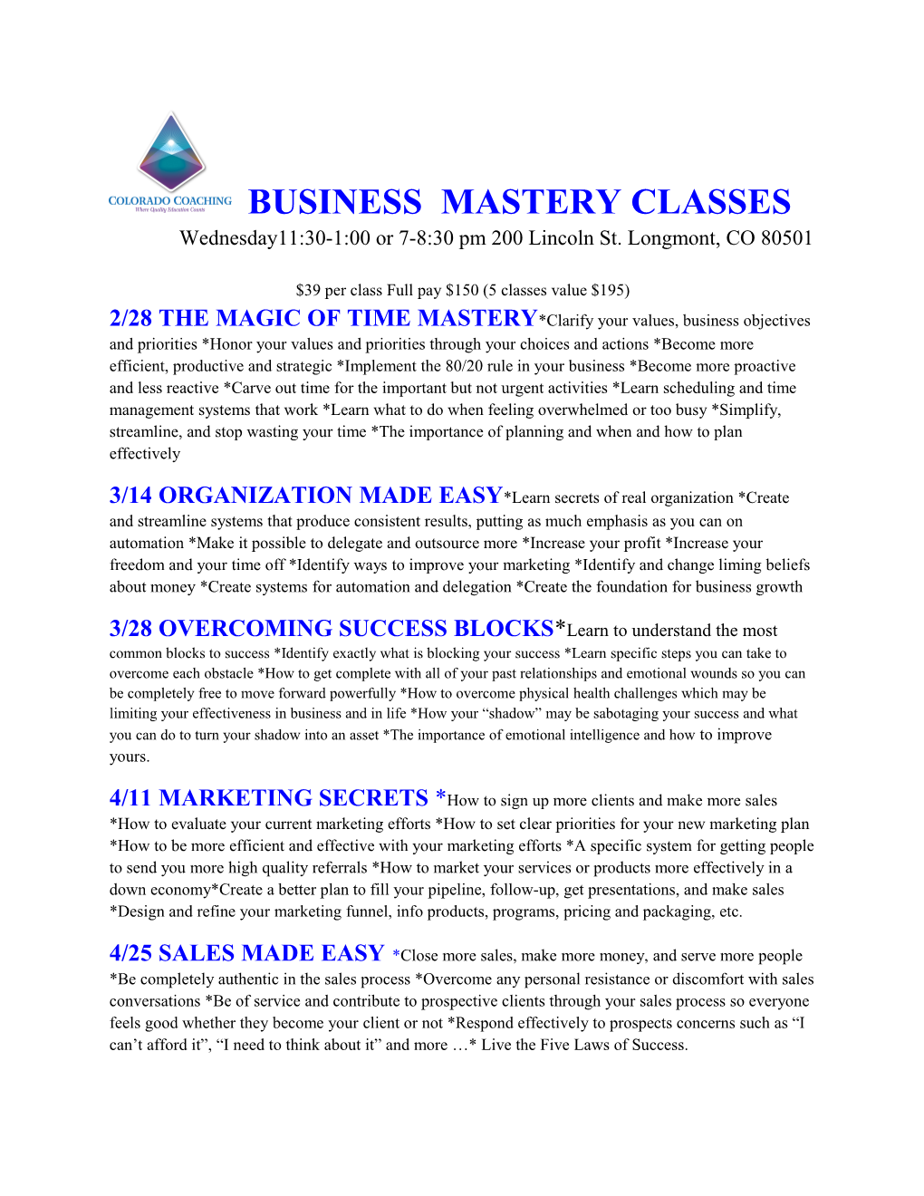 BUSINESS MASTERYCLASSES Wednesday11:30-1:00Or 7-8:30 Pm 200 Lincoln St. Longmont, CO 80501