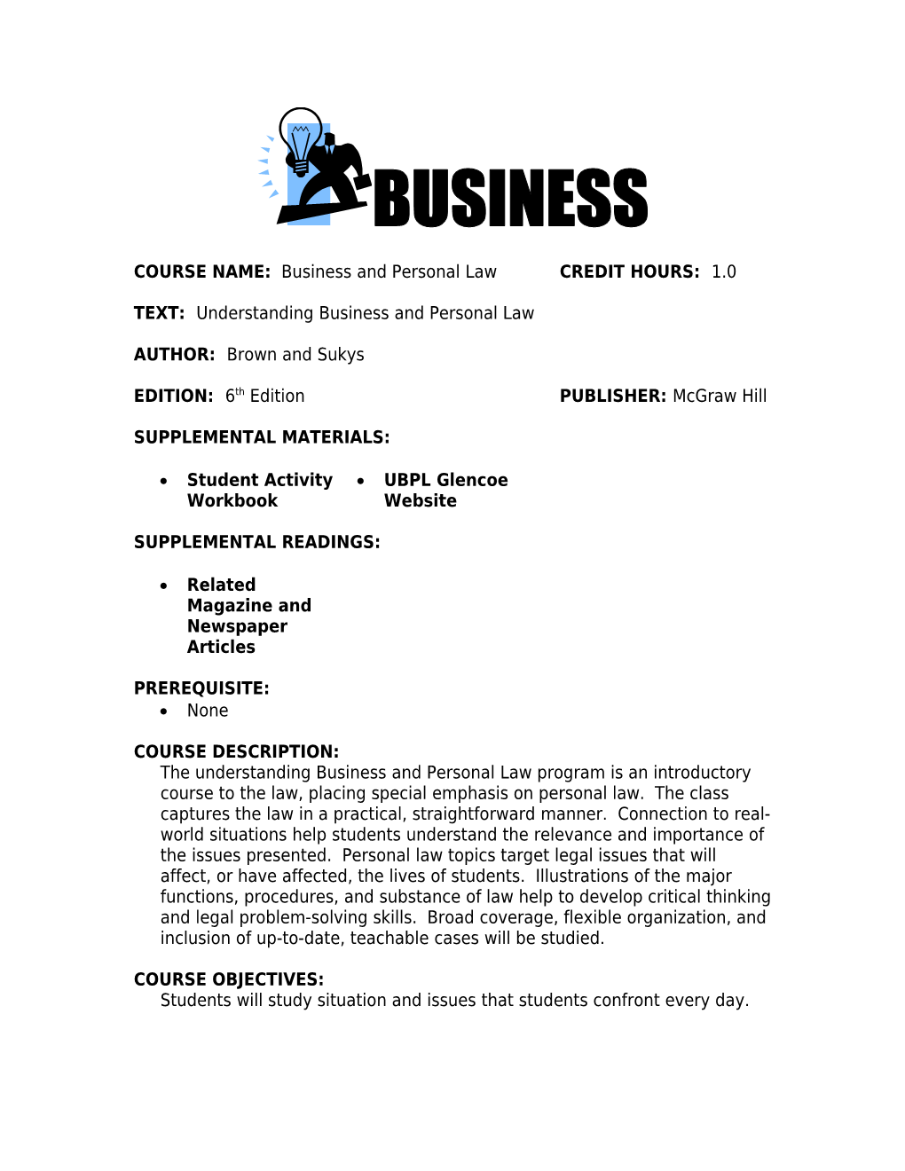 COURSE NAME: Business and Personal Lawcredit HOURS: 1.0