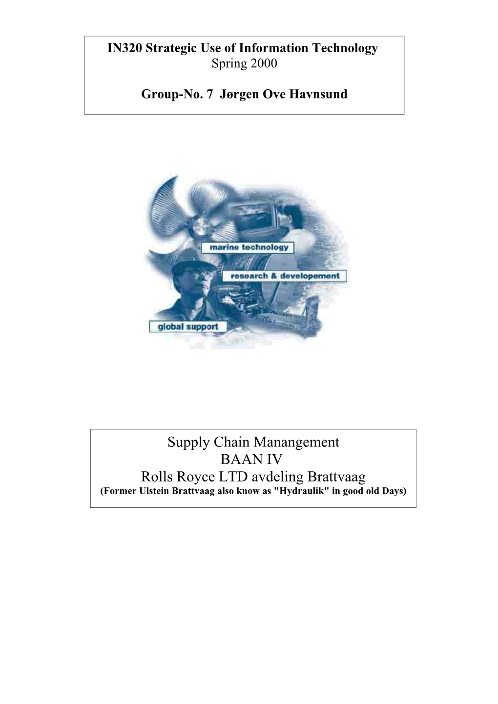 1. the Information System and the User: Baan Scm in Rolls-Royce Brattvaag