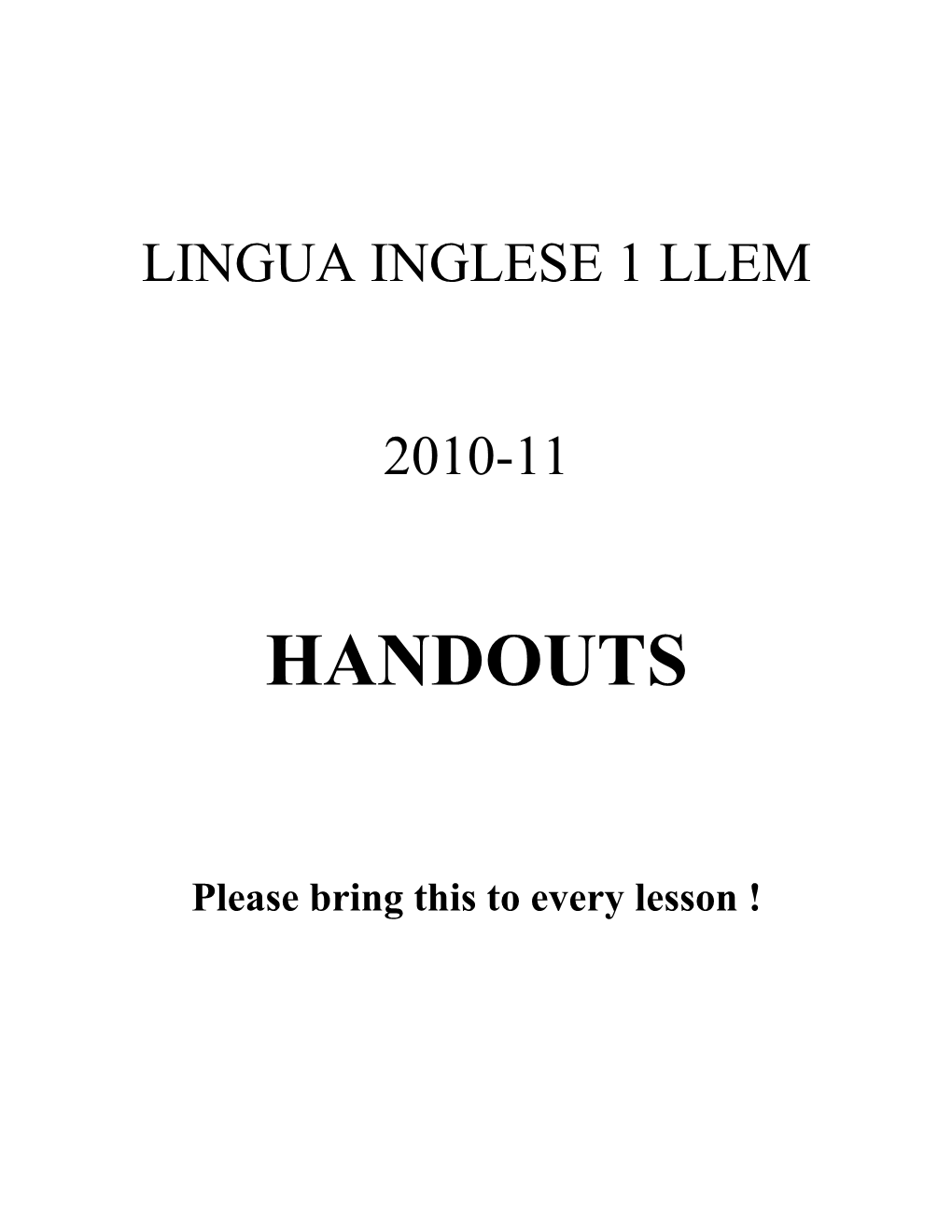 Please Bring This to Every Lesson ! LESSON 3 What Is English Linguisitcs?