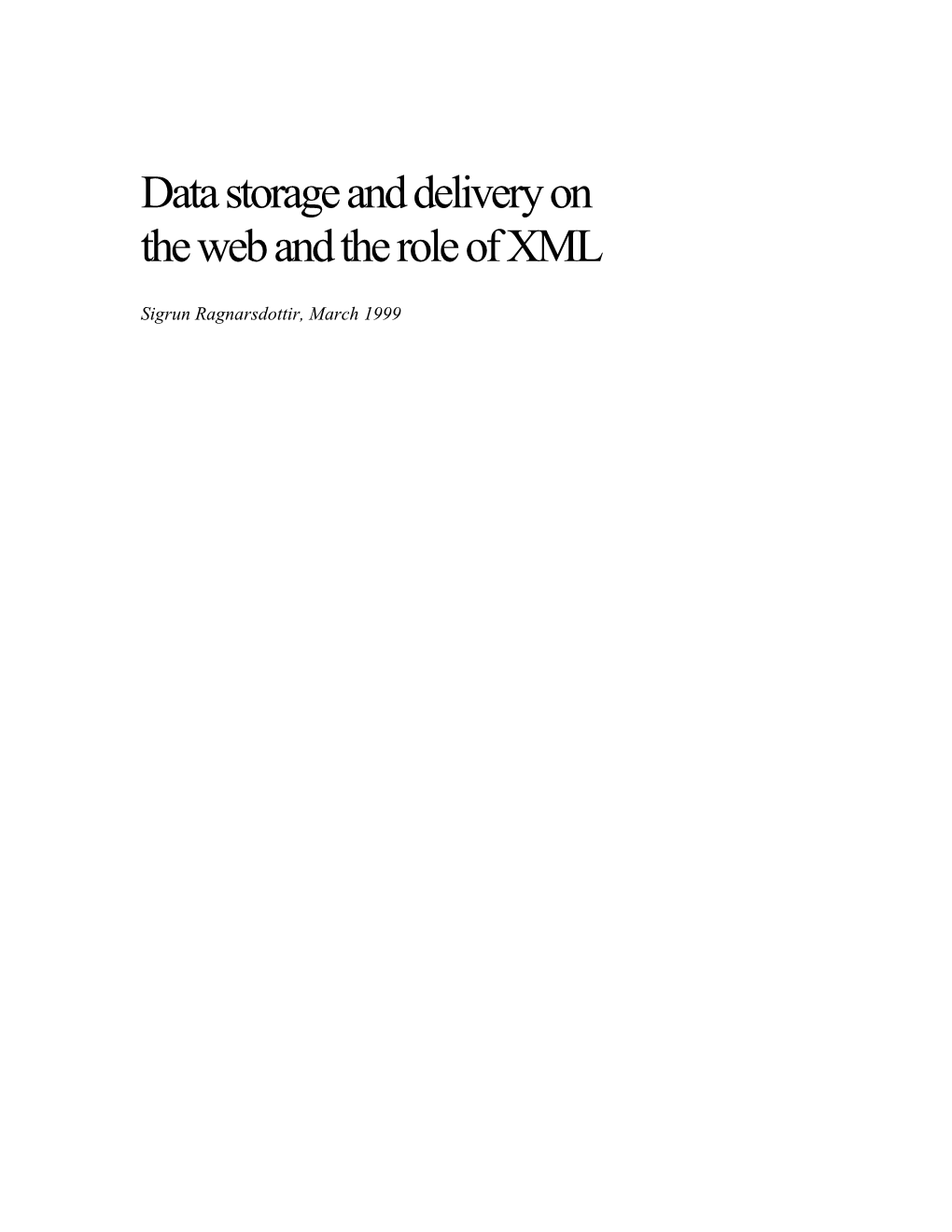 Data Storage and Delivery on the Web and the Role of XML