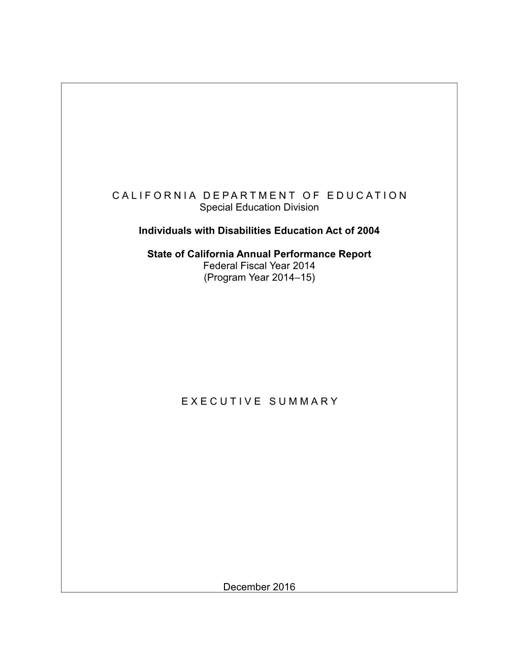 Executive Summary APR FFY 2014 - Quality Assurance Process (CA Dept of Education)
