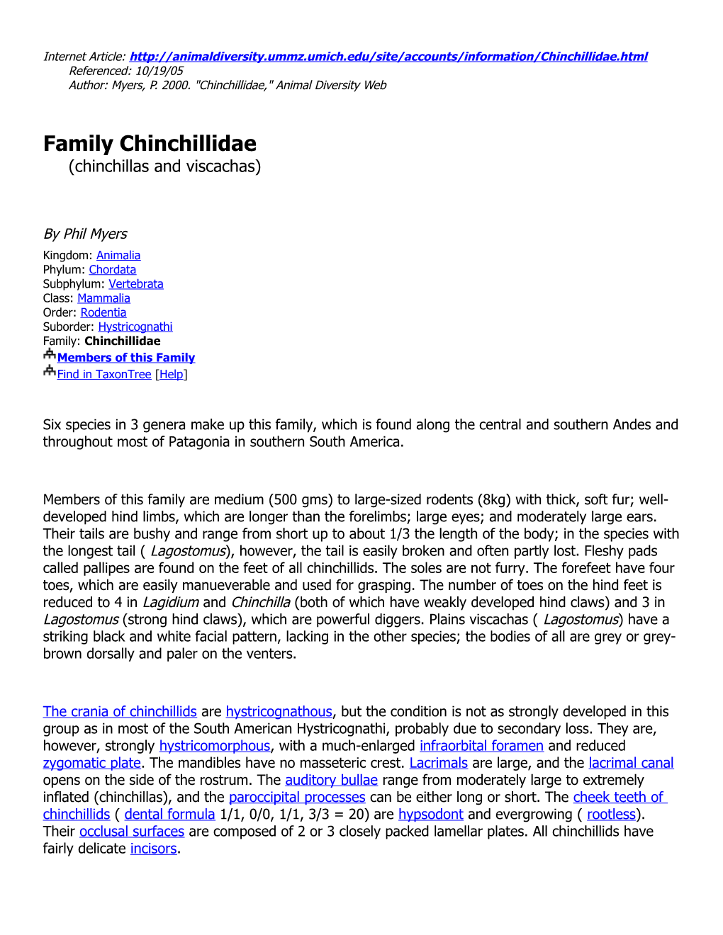 Internet Article: 10/19/05Author: Myers, P. 2000. Chinchillidae, Animal Diversity Web