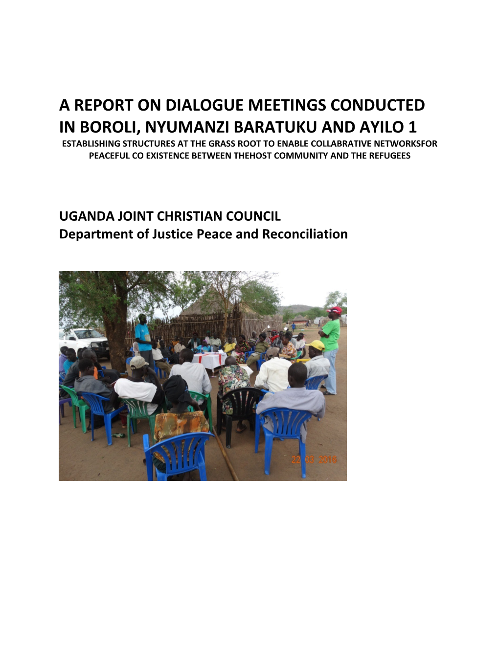 A Report on Dialogue Meetings Conducted in Boroli, Nyumanzi Baratuku and Ayilo 1