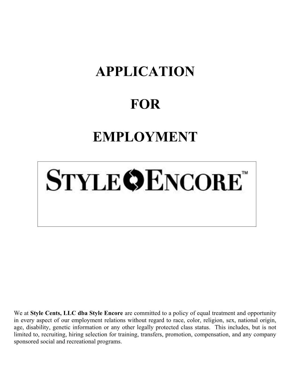 We at Style Cents, LLC Dba Style Encore Are Committed to a Policy of Equal Treatment And
