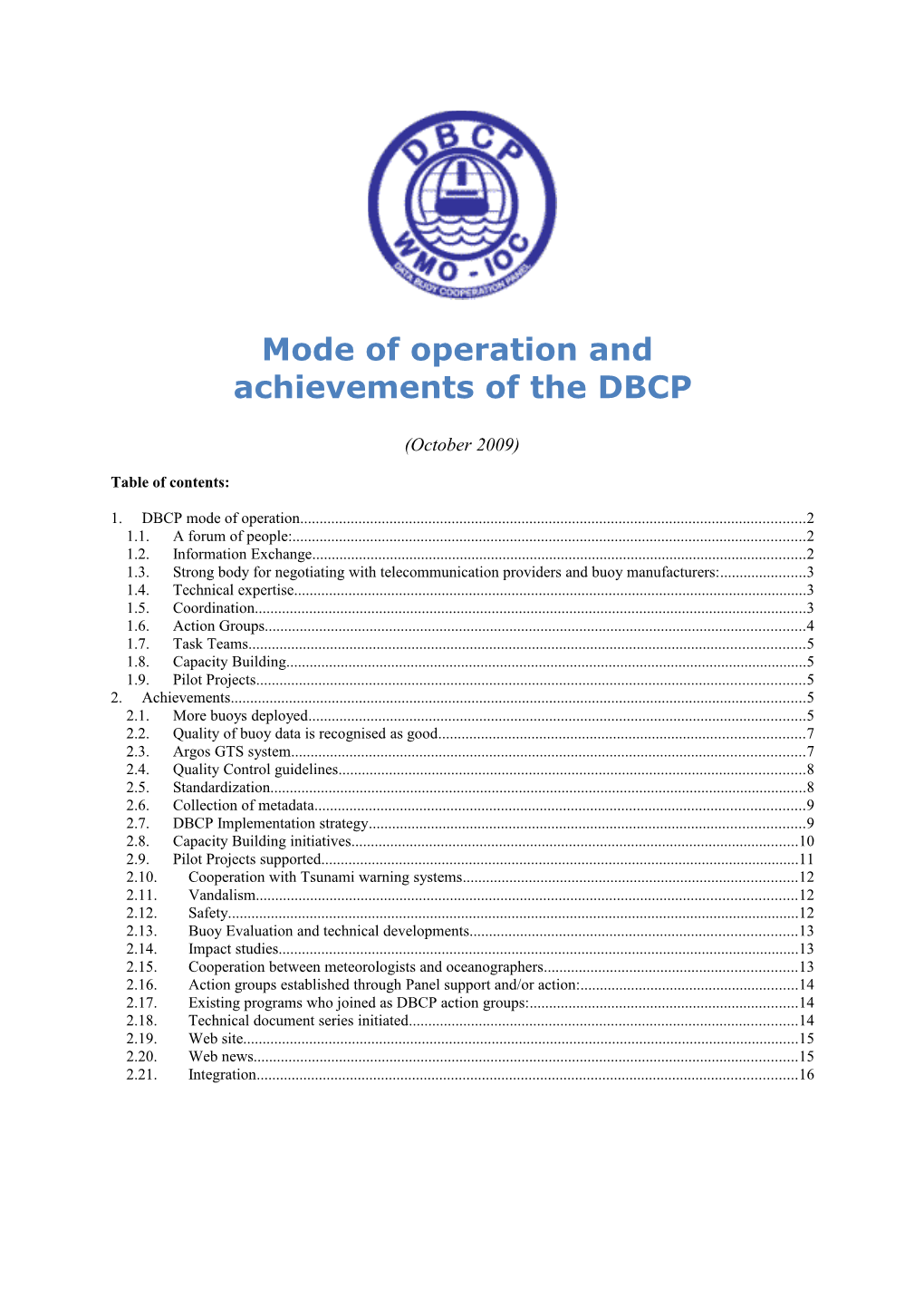 Efficiency and Achievements of the DBCP