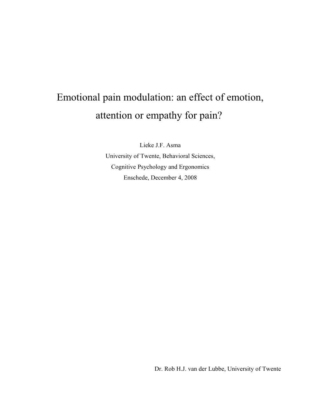 Recently, the Interest in the Influence of Emotion on Pain Is Growing