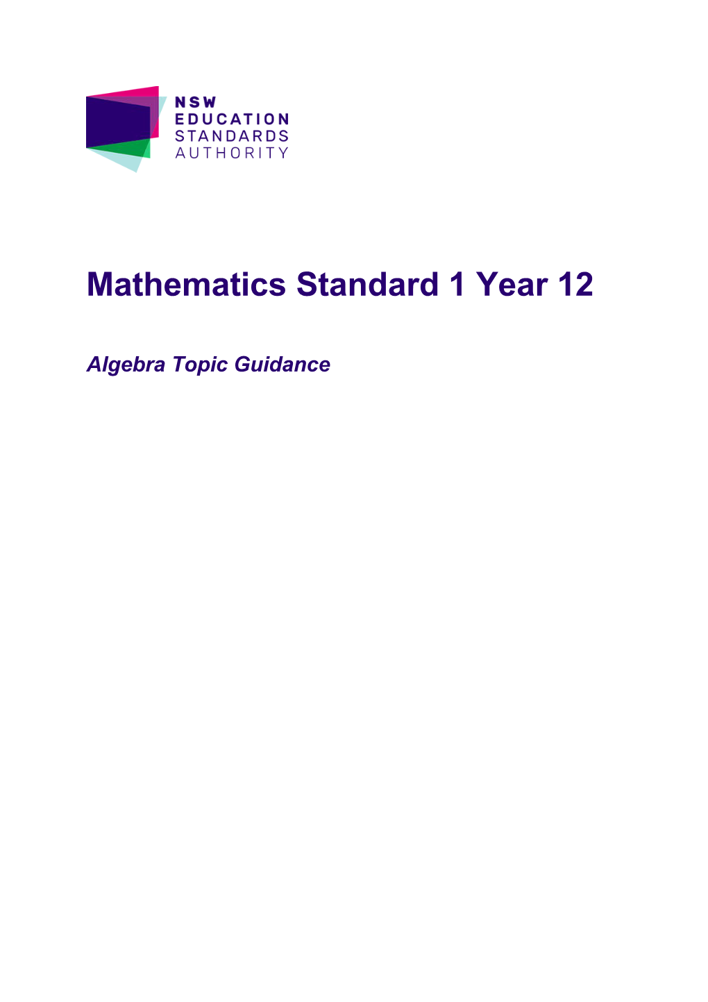 Year 12 Mathematics Standard 1 Topic Guidance: Algebra