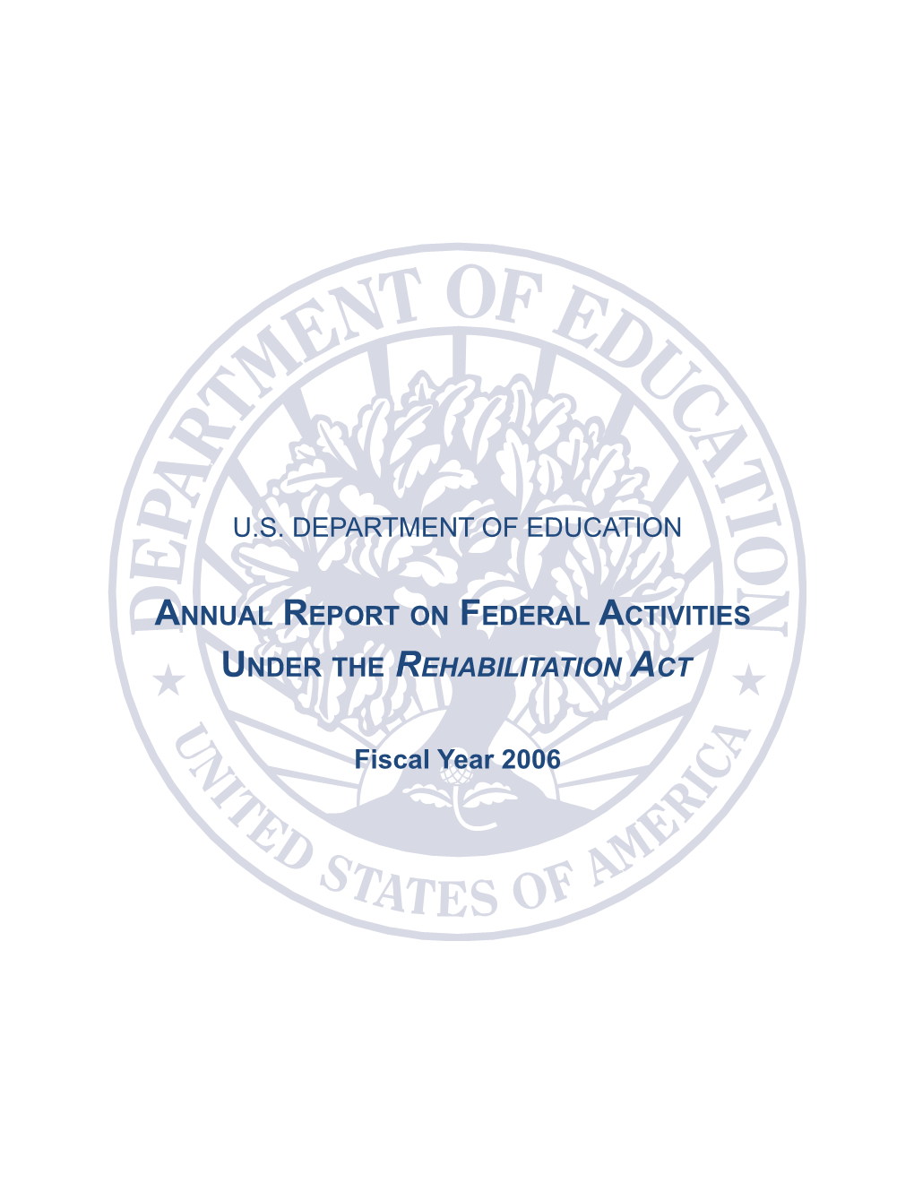 Annual Report on Federal Activities Under the Rehabilitation Act, Fiscal Year 2006 (MS Word)
