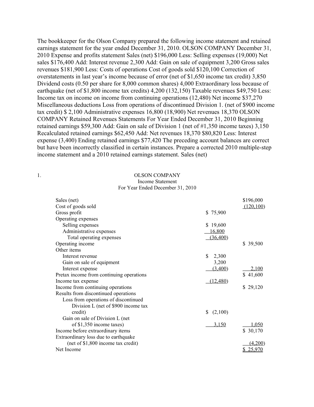 The Bookkeeper for the Olson Company Prepared the Following Income Statement and Retained
