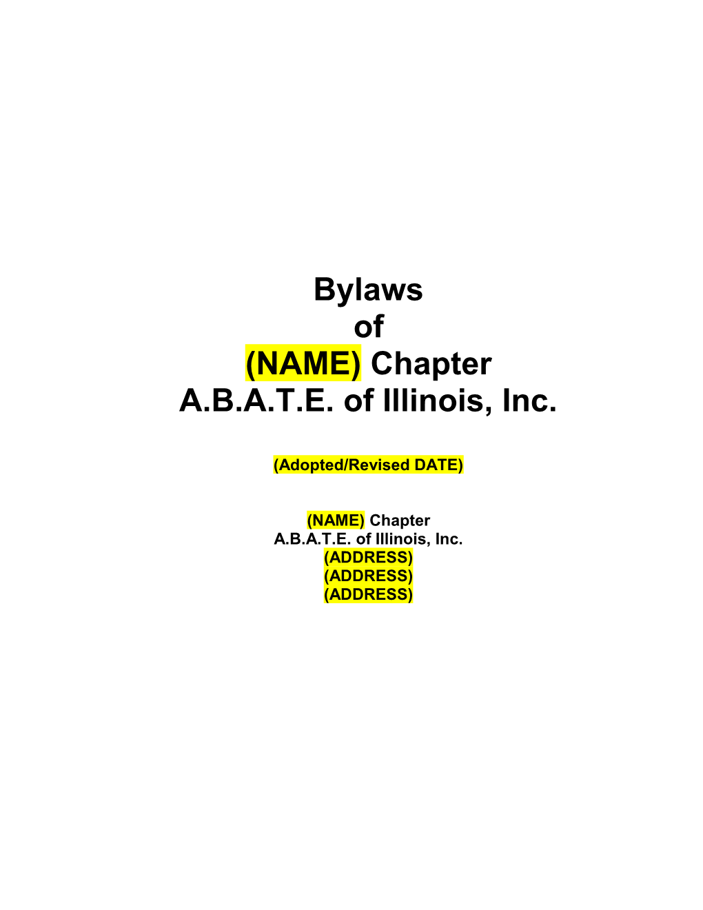 Bylaws of (NAME) Chapter, A.B.A.T.E. of Illinois, Inc