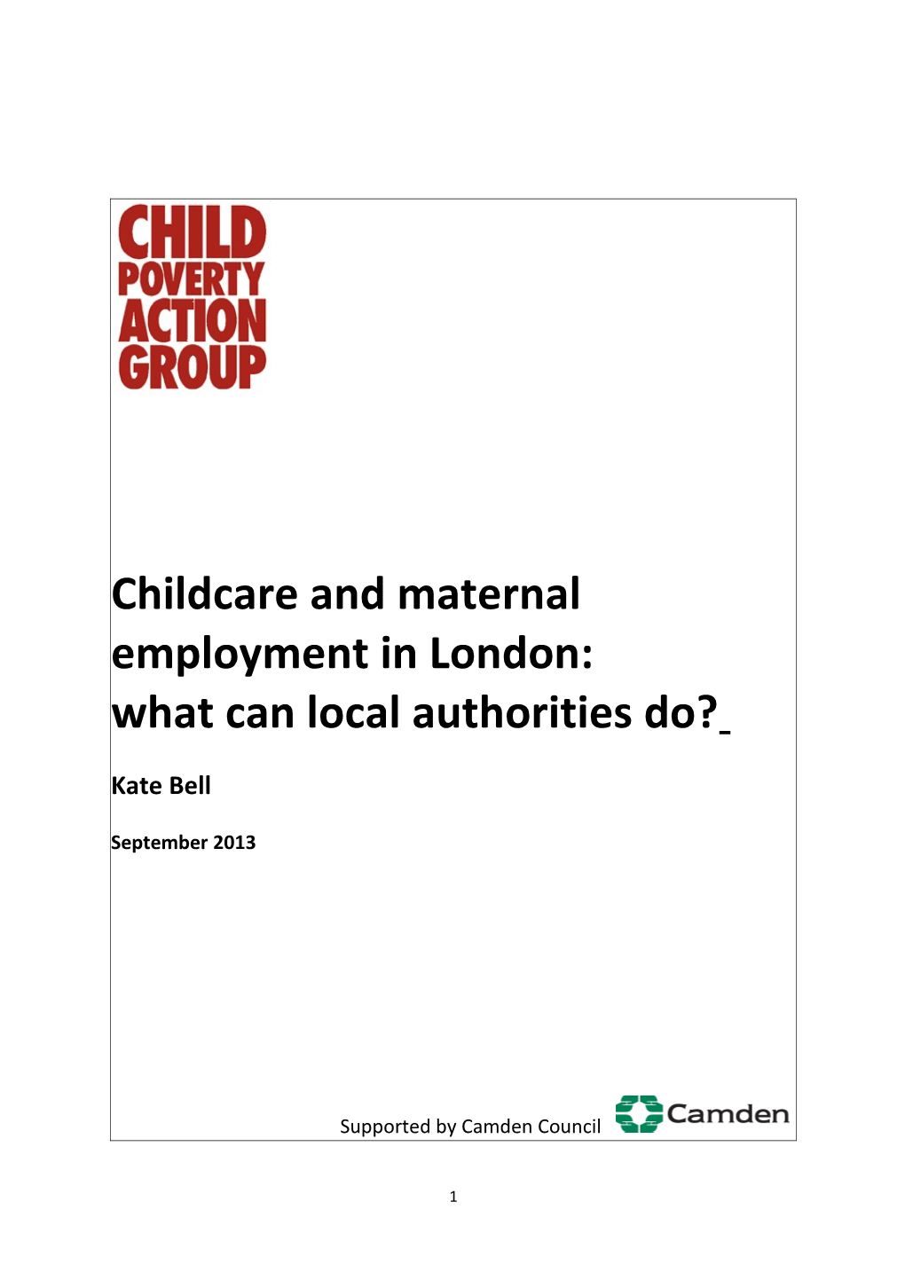 Childcare and Maternal Employment in Camden: a Report from CPAG to Camden Council and The