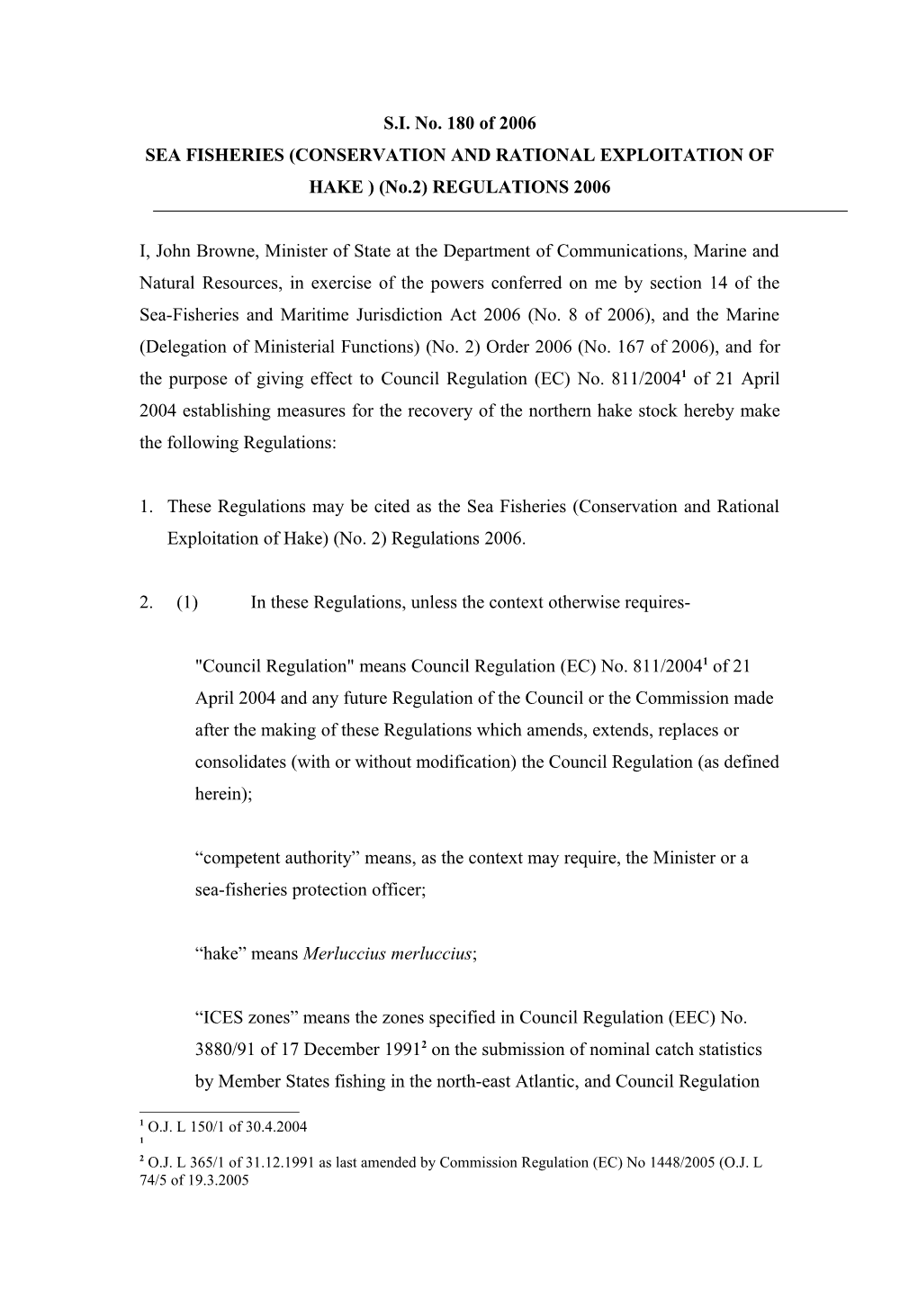 SEA FISHERIES (CONSERVATION and RATIONAL EXPLOITATION of HAKE ) (No