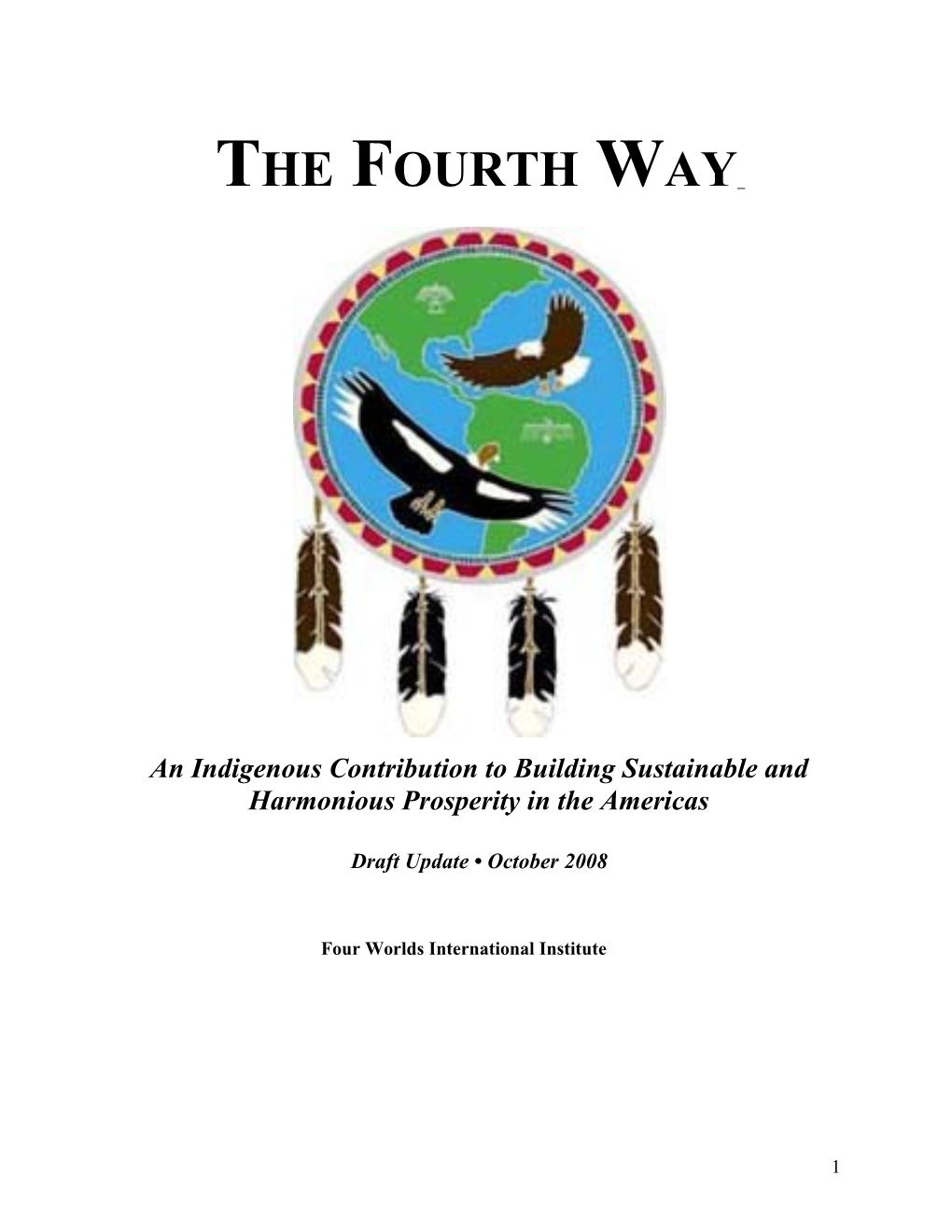 The Fourth Way: an Indigenous Contribution to the War on Terrorism