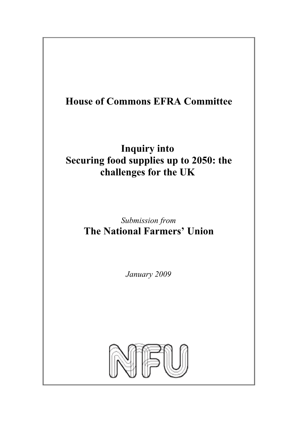 EFRA Committee Inquiry: Securing Food Supplies up to 2050: the Challenges for the UK NFU