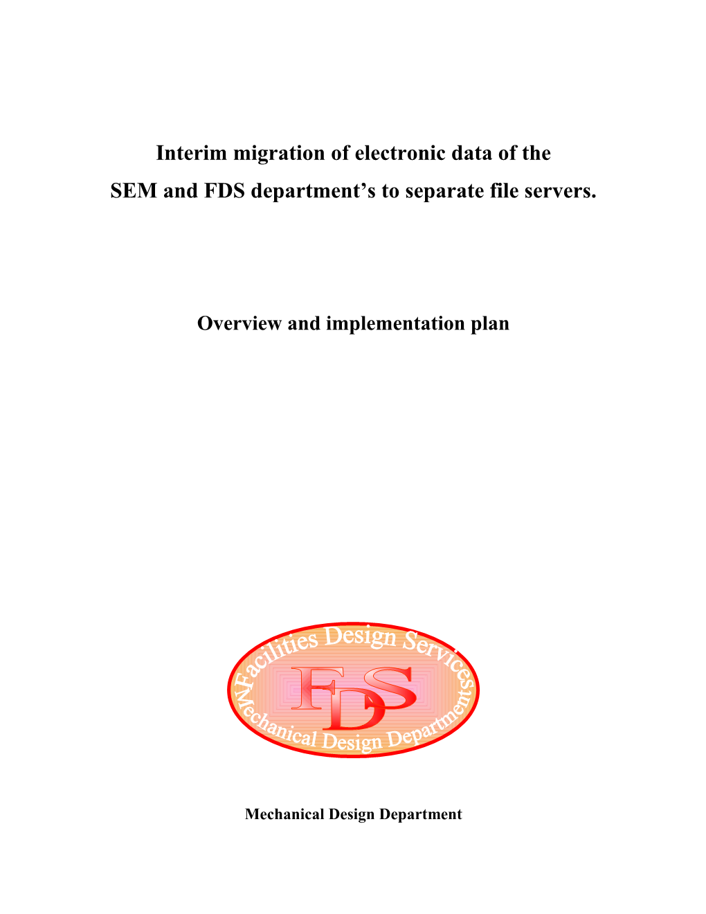 Reconfiguring of FDS Group