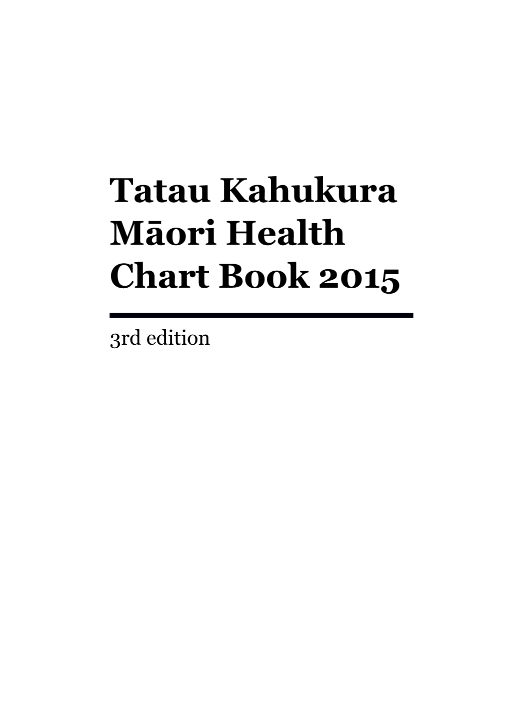 Tatau Kahukura Māori Health Chart Book 2015: 3Rd Edition