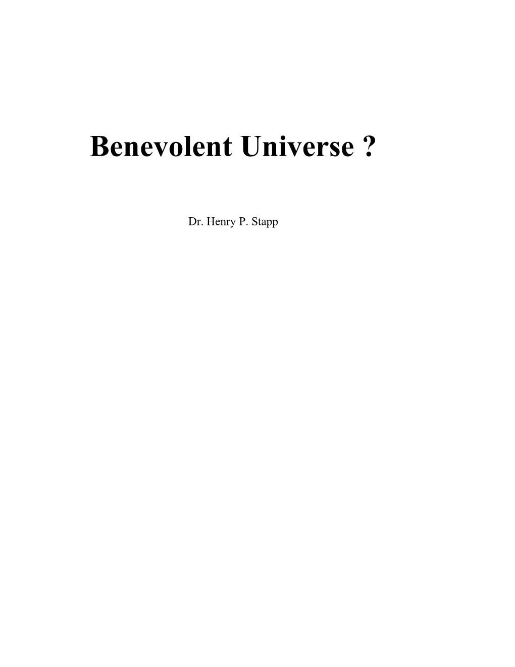 Benevolent Universe ?
