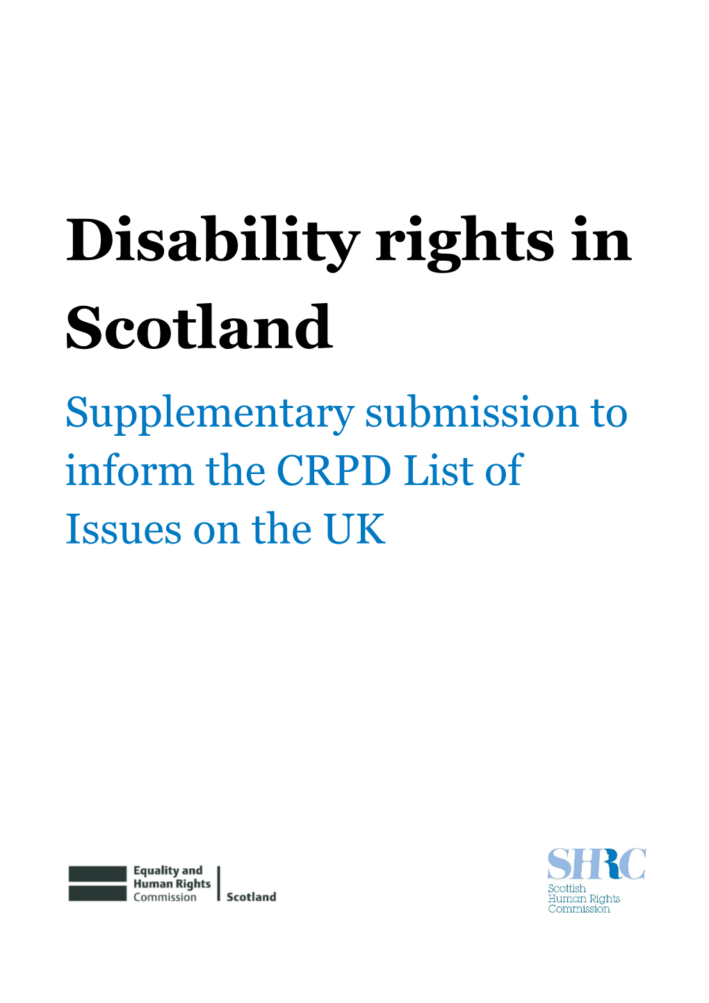 Disability Rights in Scotland: Supplementary Submission to Inform the CRPD List of Issues